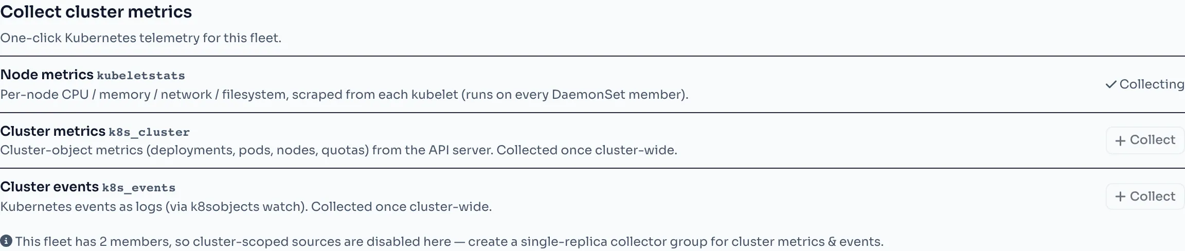One click enables cluster telemetry for the whole fleet — per-node kubeletstats, plus cluster-object metrics and events collected once cluster-wide. Multi-member fleets disable the cluster-singleton sources so only one replica collects them.